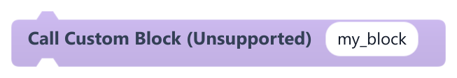 Call Custom Block (Unsupported)