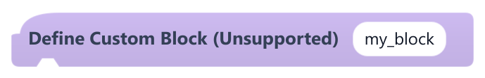 Define Custom Block (Unsupported)